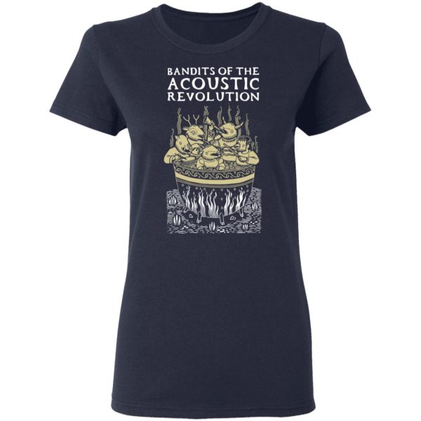Bandits Of The Acoustic Revolution T-Shirts 7