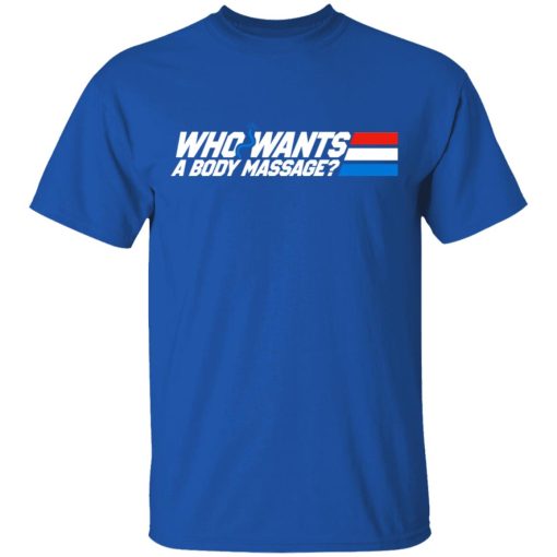 Who Wants a Body Massage T-Shirts - Image 4