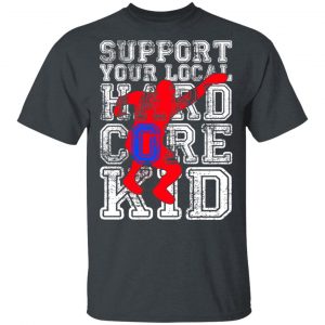 Support Your Local Hard Core Kid T-Shirts 14