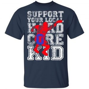 Support Your Local Hard Core Kid T-Shirts 15