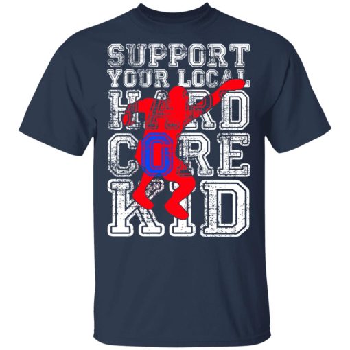 Support Your Local Hard Core Kid T-Shirts - Image 3