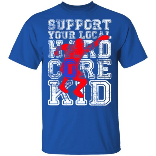 Support Your Local Hard Core Kid T-Shirts - Image 4