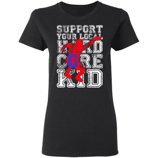 Support Your Local Hard Core Kid T-Shirts - Image 5