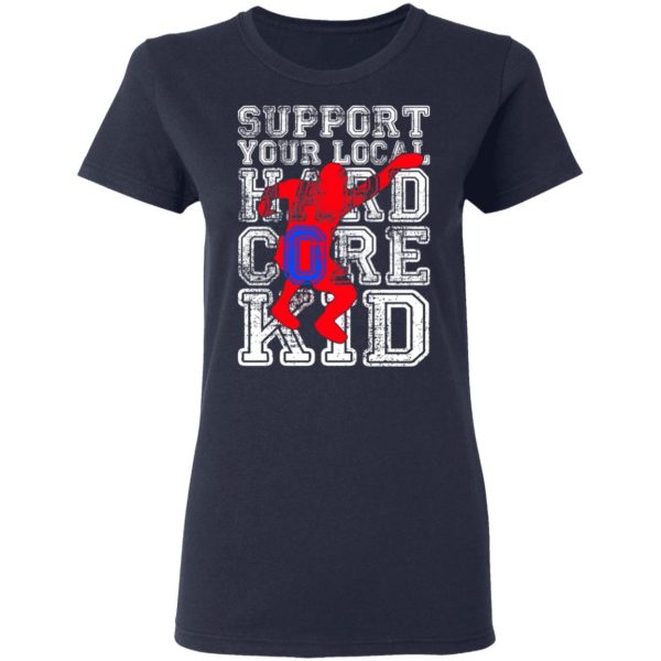 Support Your Local Hard Core Kid T-Shirts 7