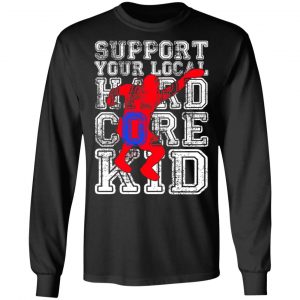 Support Your Local Hard Core Kid T-Shirts 21