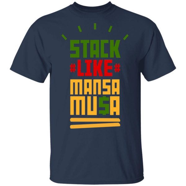 Stack Like Mansa Musa T-Shirts 3