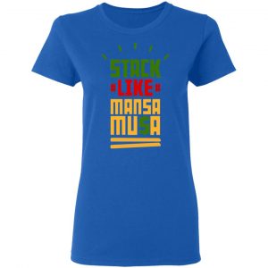 Stack Like Mansa Musa T-Shirts 20