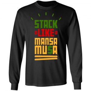 Stack Like Mansa Musa T-Shirts 21