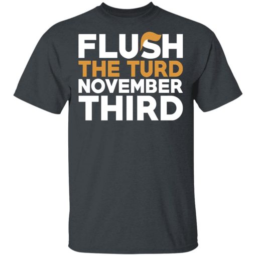 Flush The Turd November Third Anti-Trump T-Shirts - Image 2