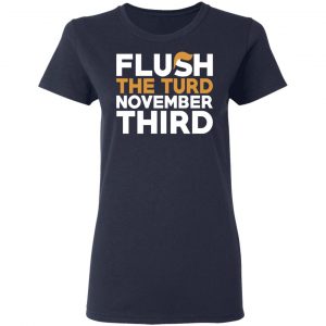 Flush The Turd November Third Anti-Trump T-Shirts 19