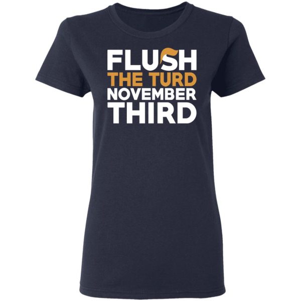 Flush The Turd November Third Anti-Trump T-Shirts 7