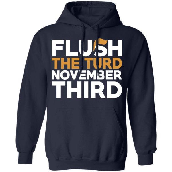 Flush The Turd November Third Anti-Trump T-Shirts 11