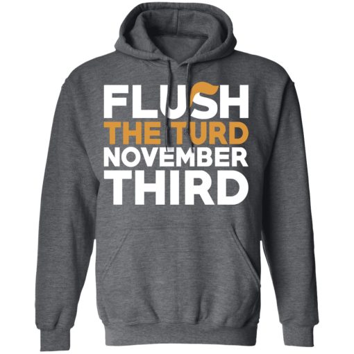 Flush The Turd November Third Anti-Trump T-Shirts - Image 12