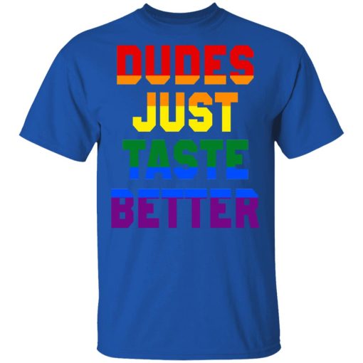 Dudes Just Taste Better LGBT T-Shirts 4