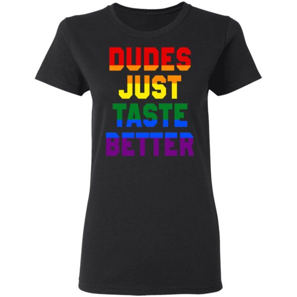 Dudes Just Taste Better LGBT T-Shirts 5