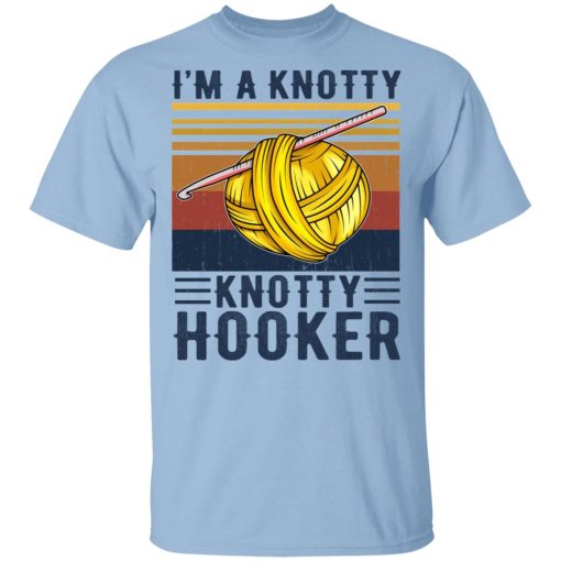 I'm A Knotty Knotty Hooker Knitting T-Shirts