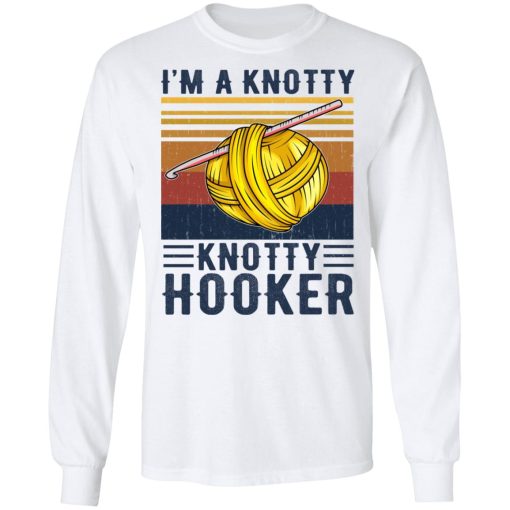 I'm A Knotty Knotty Hooker Knitting T-Shirts 8