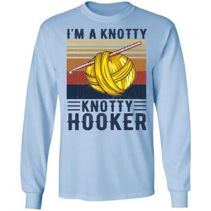 I'm A Knotty Knotty Hooker Knitting T-Shirts 20
