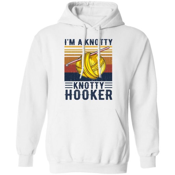 I'm A Knotty Knotty Hooker Knitting T-Shirts 11