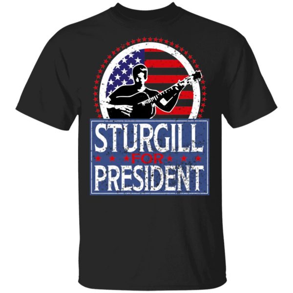 Sturgill For President 2020 T-Shirts 1