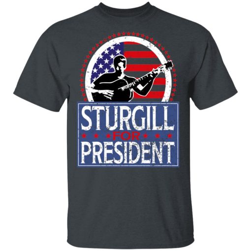 Sturgill For President 2020 T-Shirts - Image 2