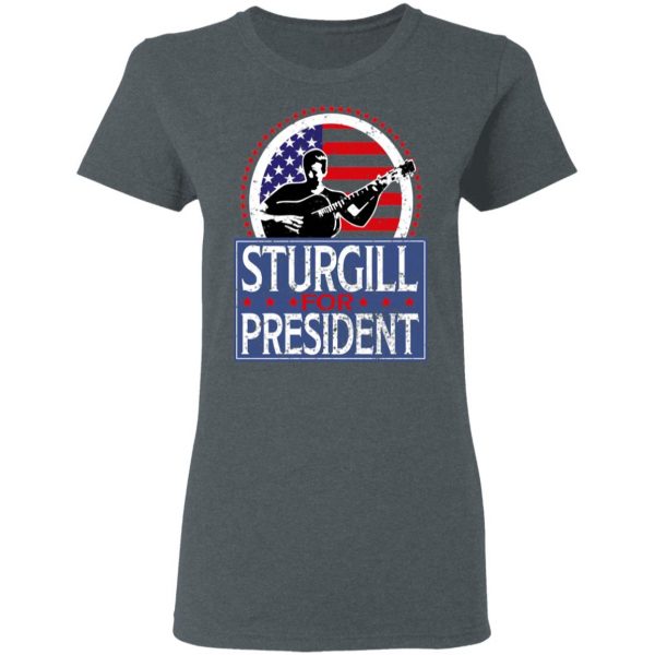 Sturgill For President 2020 T-Shirts 6