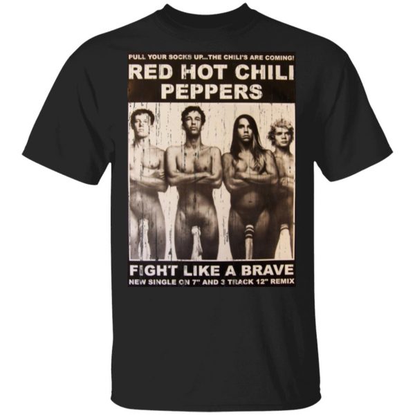 Red Hot Chili Peppers Fight Like A Brave T-Shirts Apparel 3