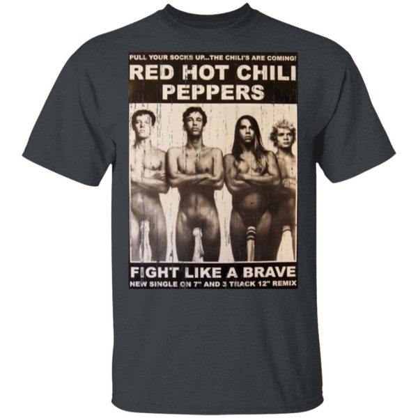 Red Hot Chili Peppers Fight Like A Brave T-Shirts Apparel 4