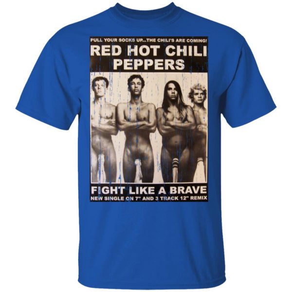 Red Hot Chili Peppers Fight Like A Brave T-Shirts Apparel 6