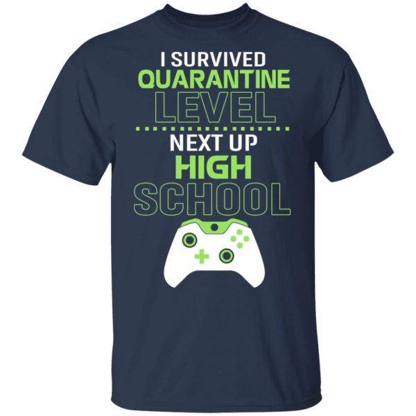 I Survived Quarantine Level Next Up High School T-Shirts 3