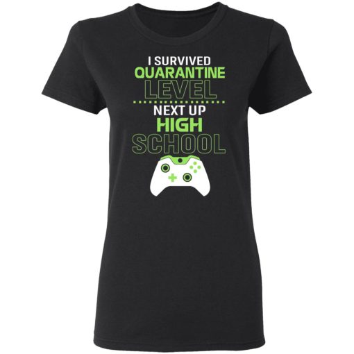 I Survived Quarantine Level Next Up High School T-Shirts - Image 5