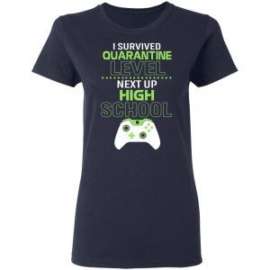 I Survived Quarantine Level Next Up High School T-Shirts 19