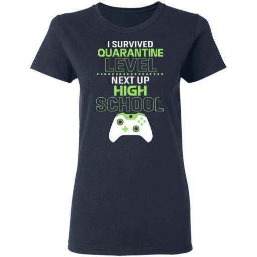 I Survived Quarantine Level Next Up High School T-Shirts - Image 7