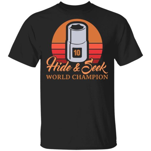 Hide & Seek World Champion T-Shirts