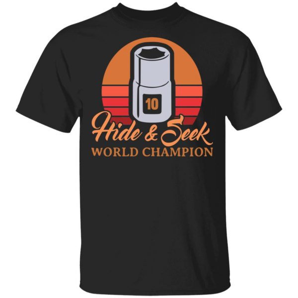 Hide & Seek World Champion T-Shirts 1