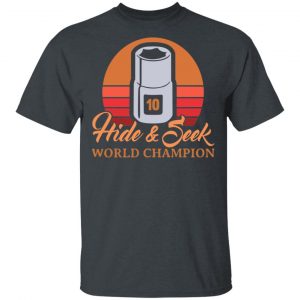 Hide & Seek World Champion T-Shirts 14