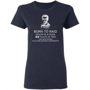 Born To Raid South Is A Fuck Free Em All 1859 T-Shirts 19