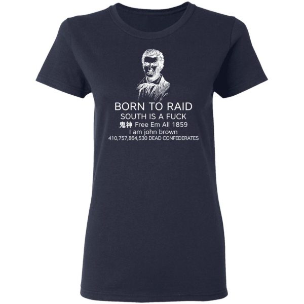 Born To Raid South Is A Fuck Free Em All 1859 T-Shirts 7