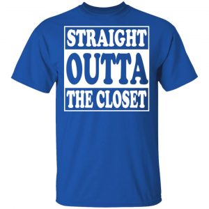 Straight Outta The Closet T-Shirts 16