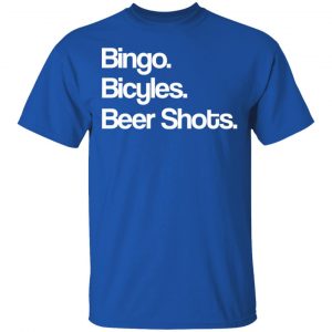 Bingo Bicycles Beer Shots T-Shirts 16