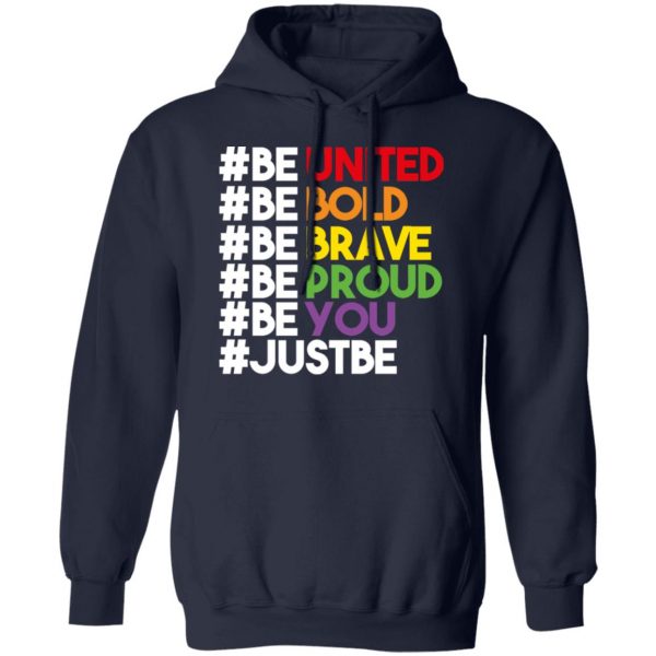 Be United Be Bold Be Brave Be Proud Be You LGBTQ T-Shirts 11