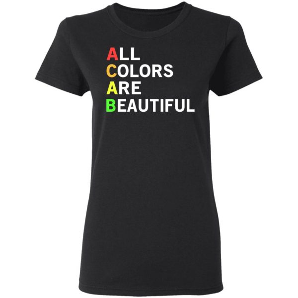ACAB All Colors Are Beautiful T-Shirts 3