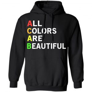 ACAB All Colors Are Beautiful T-Shirts 7