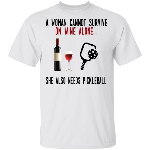 A Woman Cannot Survive On Wine Alone She Also Needs Pickleball T-Shirts - Image 2