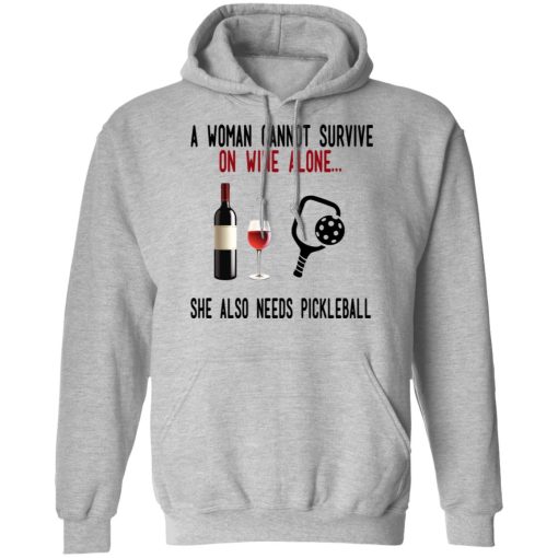 A Woman Cannot Survive On Wine Alone She Also Needs Pickleball T-Shirts - Image 10