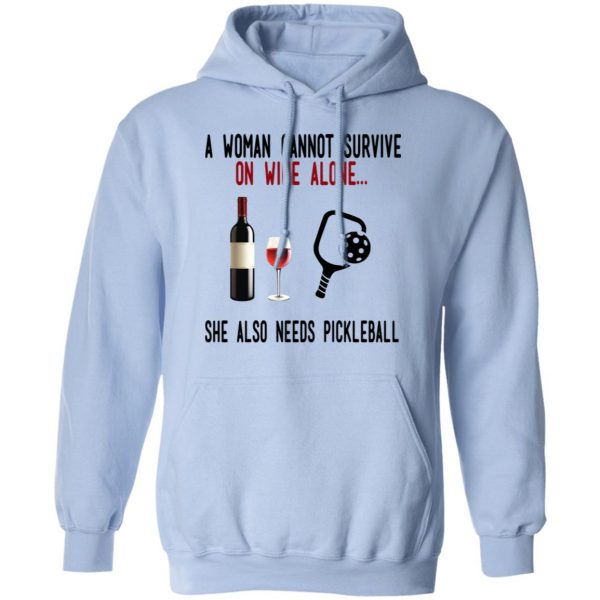 A Woman Cannot Survive On Wine Alone She Also Needs Pickleball T-Shirts 12