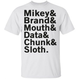 Mikey & Brand & Mouth & Data & Chunk & Sloth T-Shirts 13