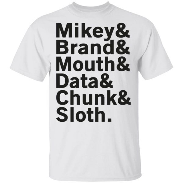 Mikey & Brand & Mouth & Data & Chunk & Sloth T-Shirts 2