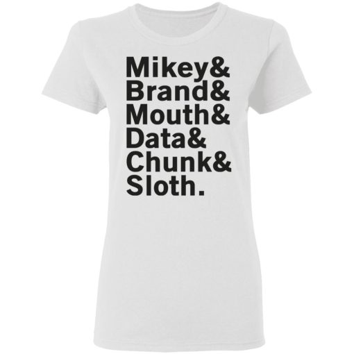 Mikey & Brand & Mouth & Data & Chunk & Sloth T-Shirts 5