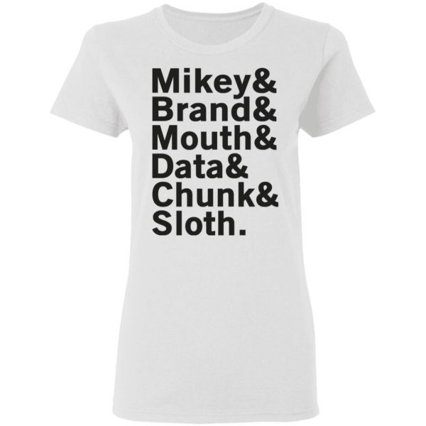 Mikey & Brand & Mouth & Data & Chunk & Sloth T-Shirts 5